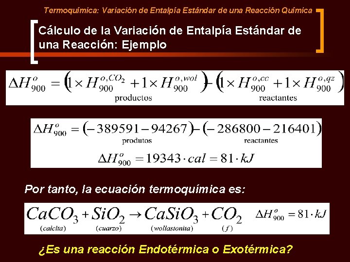 Termoquímica: Variación de Entalpía Estándar de una Reacción Química Cálculo de la Variación de