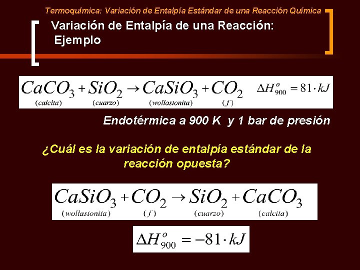 Termoquímica: Variación de Entalpía Estándar de una Reacción Química Variación de Entalpía de una