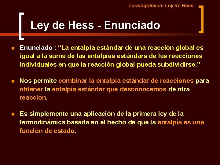 Termoquímica: Ley de Hess - Enunciado n Enunciado : “La entalpía estándar de una