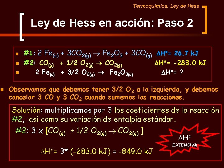 Termoquímica: Ley de Hess en acción: Paso 2 n n #1: 2 Fe(s) +