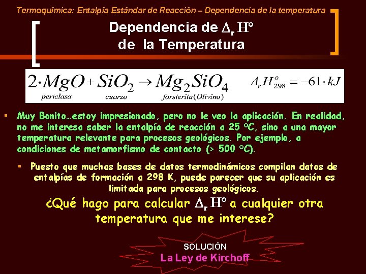 Termoquímica: Entalpía Estándar de Reacción – Dependencia de la temperatura Dependencia de r H