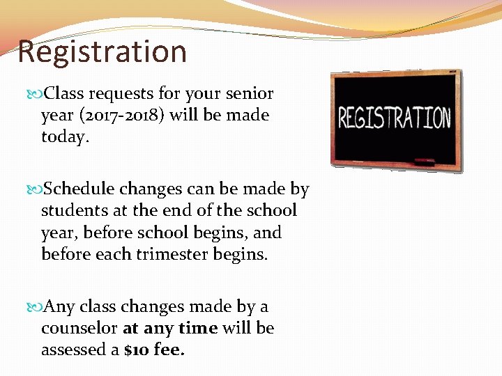 Registration Class requests for your senior year (2017 -2018) will be made today. Schedule