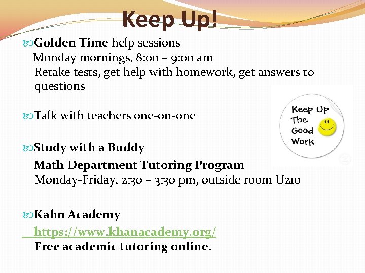 Keep Up! Golden Time help sessions Monday mornings, 8: 00 – 9: 00 am