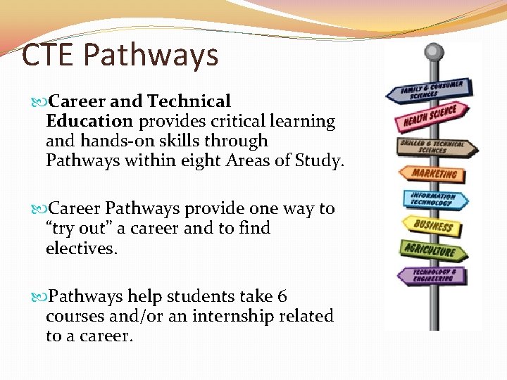 CTE Pathways Career and Technical Education provides critical learning and hands-on skills through Pathways