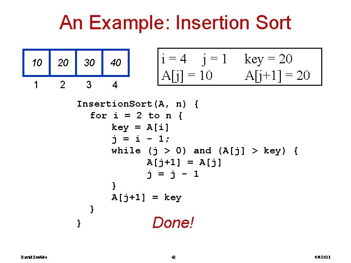 An Example: Insertion Sort 10 20 30 40 1 2 3 4 i=4 j=1