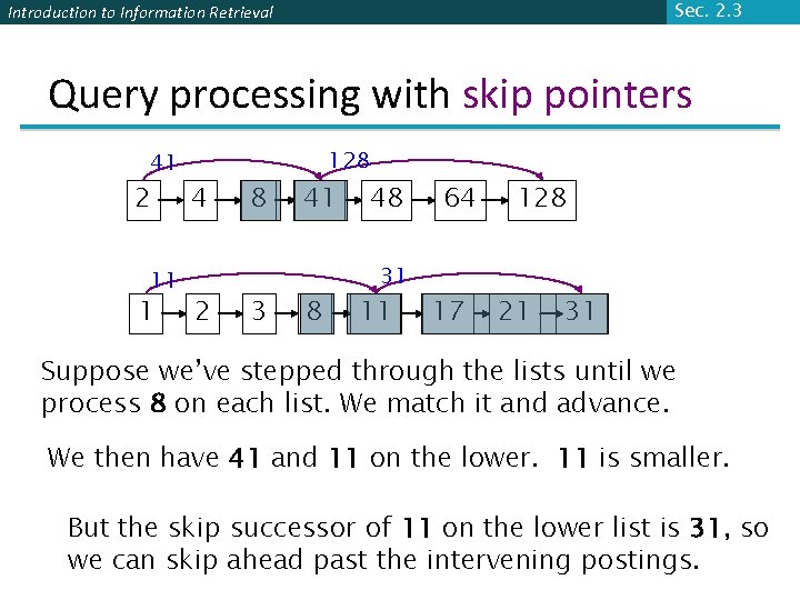 Sec. 2. 3 Introduction to Information Retrieval Query processing with skip pointers 41 2