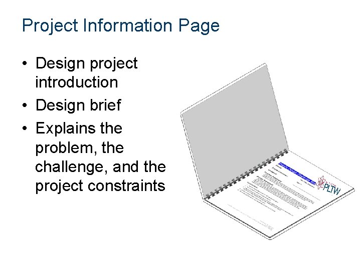 Project Information Page • Design project introduction • Design brief • Explains the problem,