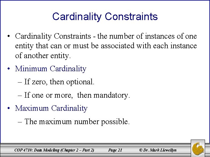 Cardinality Constraints • Cardinality Constraints - the number of instances of one entity that