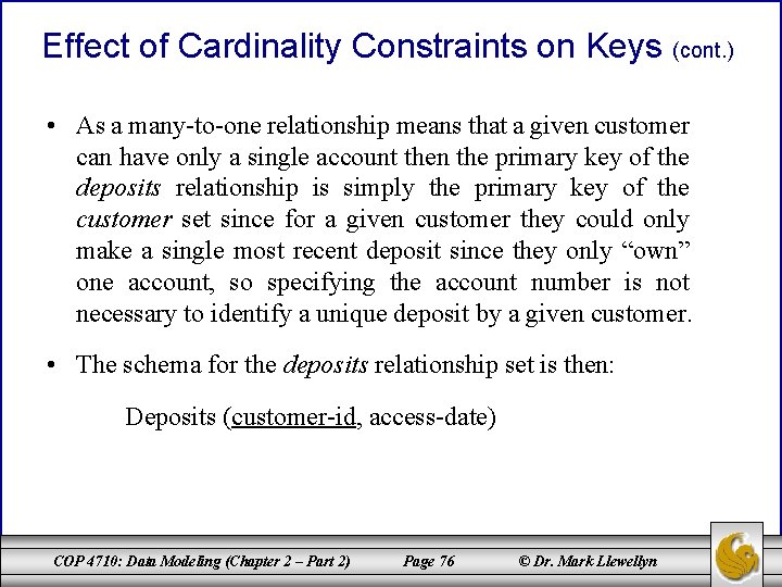 Effect of Cardinality Constraints on Keys (cont. ) • As a many-to-one relationship means