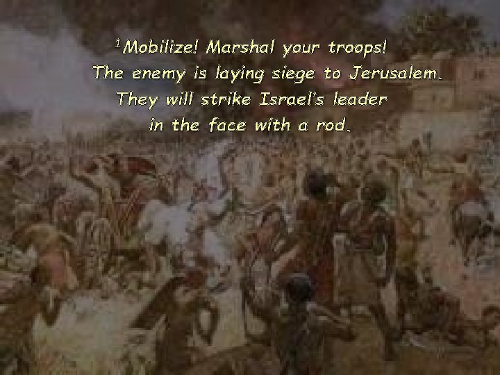 1 Mobilize! Marshal your troops! The enemy is laying siege to Jerusalem. They will