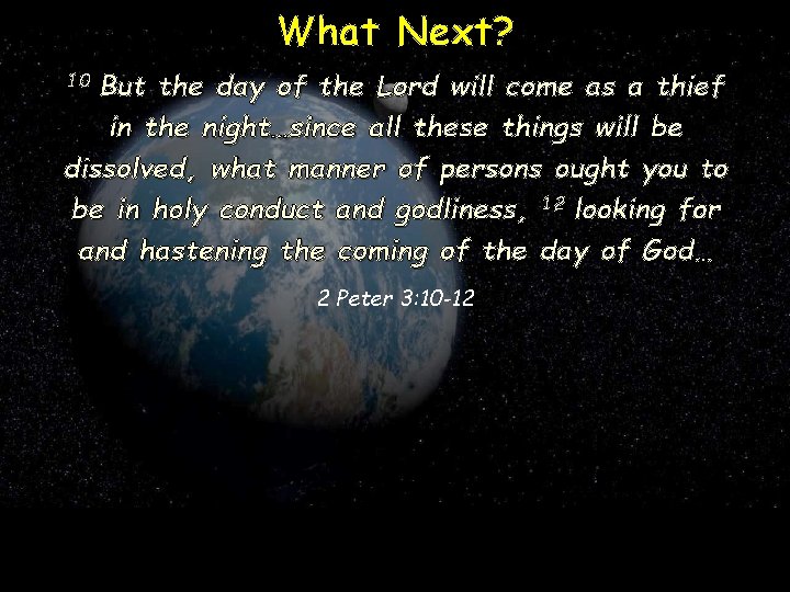 What Next? But the day of the Lord will come as a thief in