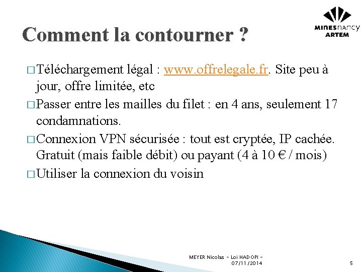 Comment la contourner ? � Téléchargement légal : www. offrelegale. fr. Site peu à