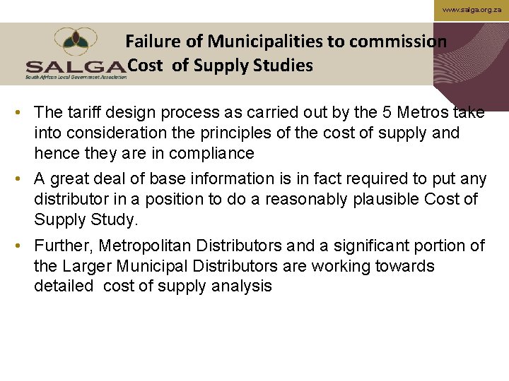 www. salga. org. za Failure of Municipalities to commission Cost of Supply Studies •