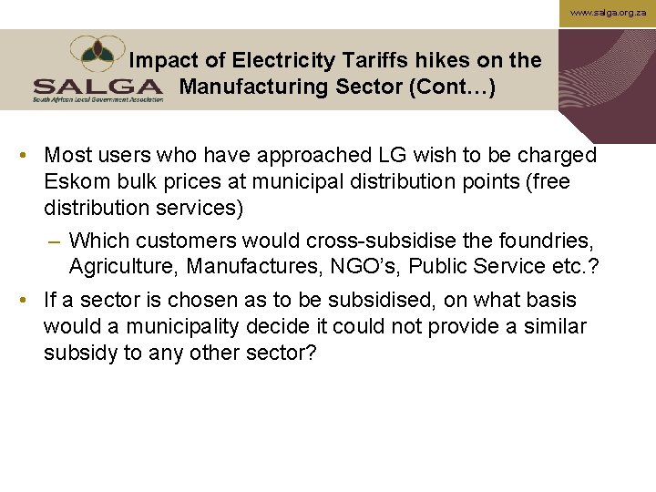 www. salga. org. za Impact of Electricity Tariffs hikes on the Manufacturing Sector (Cont…)