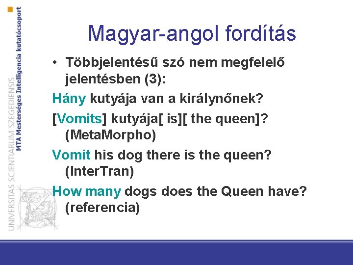 Magyar-angol fordítás • Többjelentésű szó nem megfelelő jelentésben (3): Hány kutyája van a királynőnek?