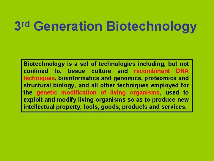 3 rd Generation Biotechnology is a set of technologies including, but not confined to,