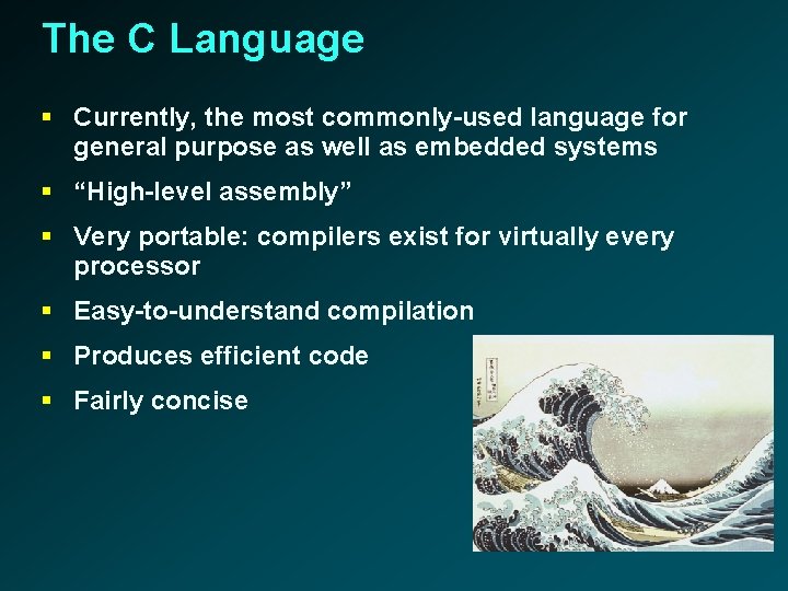 The C Language § Currently, the most commonly-used language for general purpose as well