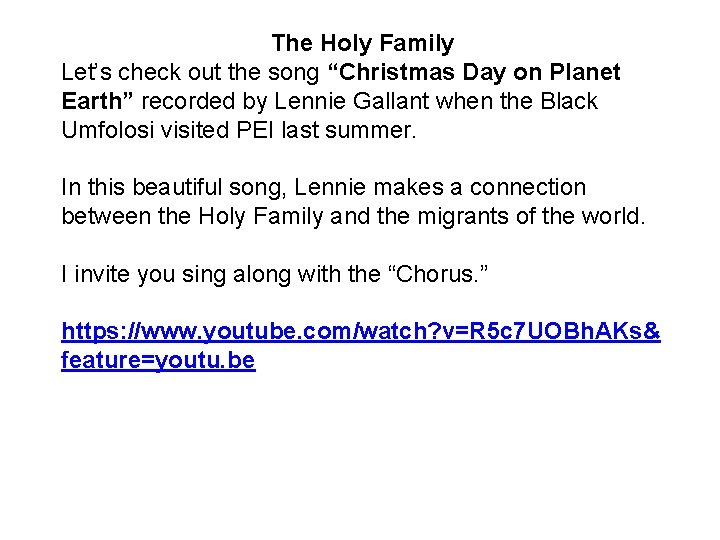 The Holy Family Let’s check out the song “Christmas Day on Planet Earth” recorded