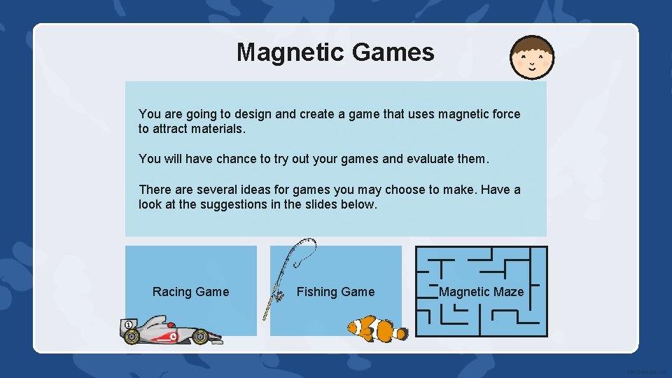 Magnetic Games You are going to design and create a game that uses magnetic