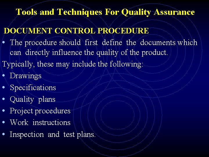 Tools and Techniques For Quality Assurance DOCUMENT CONTROL PROCEDURE • The procedure should first