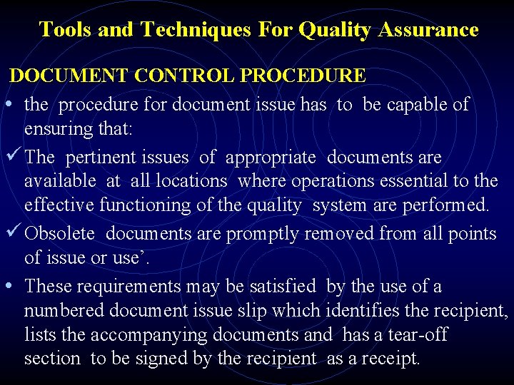 Tools and Techniques For Quality Assurance DOCUMENT CONTROL PROCEDURE • the procedure for document