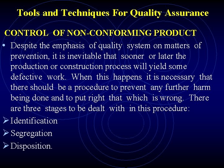 Tools and Techniques For Quality Assurance CONTROL OF NON-CONFORMING PRODUCT • Despite the emphasis