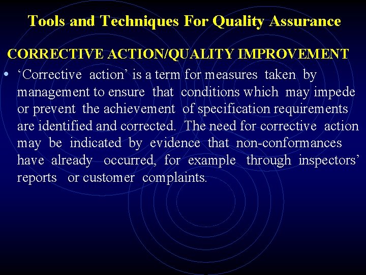 Tools and Techniques For Quality Assurance CORRECTIVE ACTION/QUALITY IMPROVEMENT • ‘Corrective action’ is a