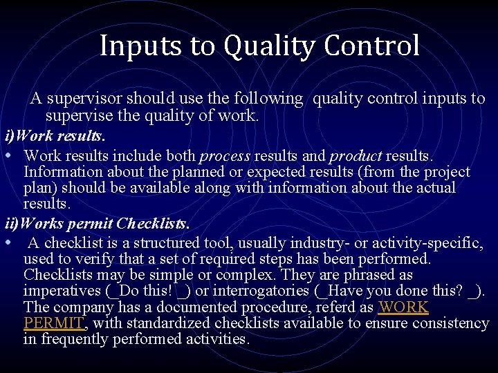 Inputs to Quality Control A supervisor should use the following quality control inputs to