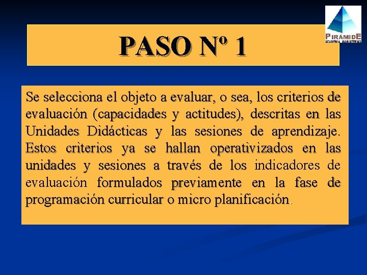 PASO Nº 1 Se selecciona el objeto a evaluar, o sea, los criterios de
