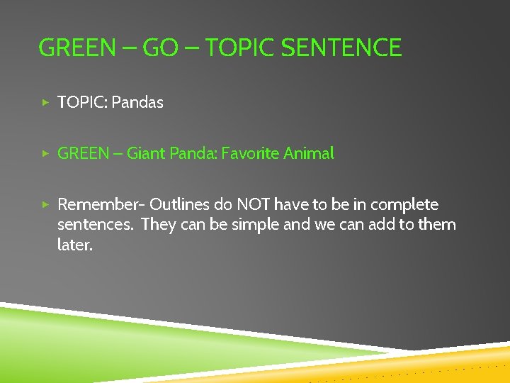 GREEN – GO – TOPIC SENTENCE ▶ TOPIC: Pandas ▶ GREEN – Giant Panda: