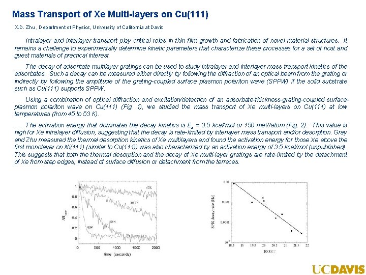 Mass Transport of Xe Multi-layers on Cu(111) X. D. Zhu , Department of Physics,
