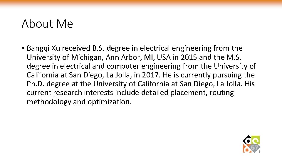 About Me • Bangqi Xu received B. S. degree in electrical engineering from the