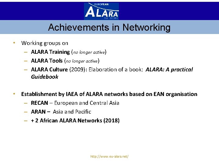 Achievements in Networking • Working groups on – ALARA Training (no longer active) –