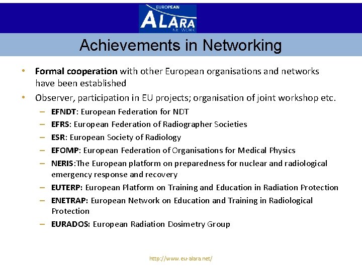 Achievements in Networking • Formal cooperation with other European organisations and networks have been