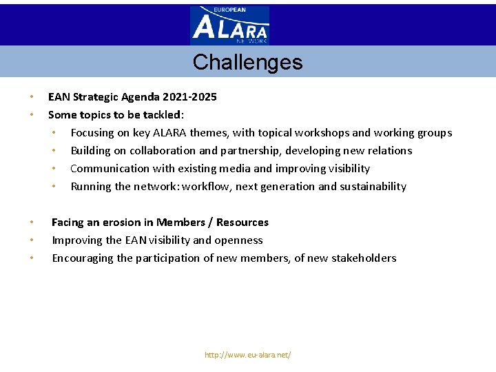 Challenges • • EAN Strategic Agenda 2021 -2025 Some topics to be tackled: •