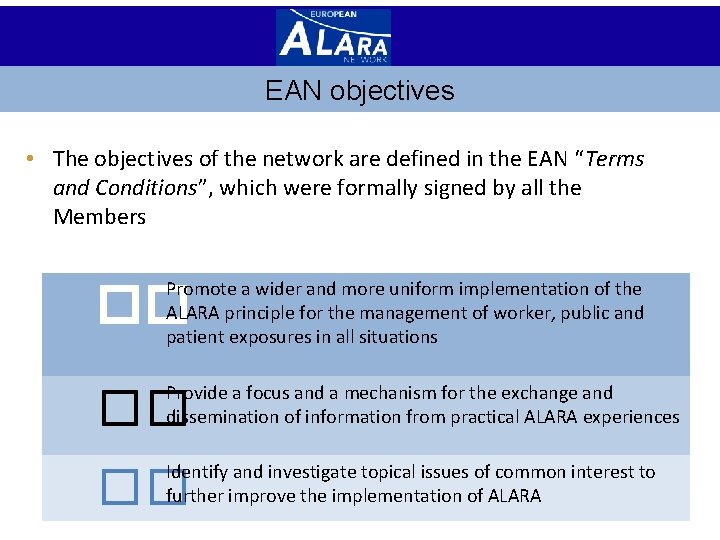 EAN objectives • The objectives of the network are defined in the EAN “Terms
