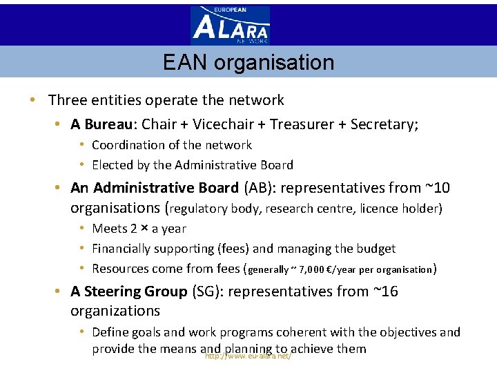 EAN organisation • Three entities operate the network • A Bureau: Chair + Vicechair