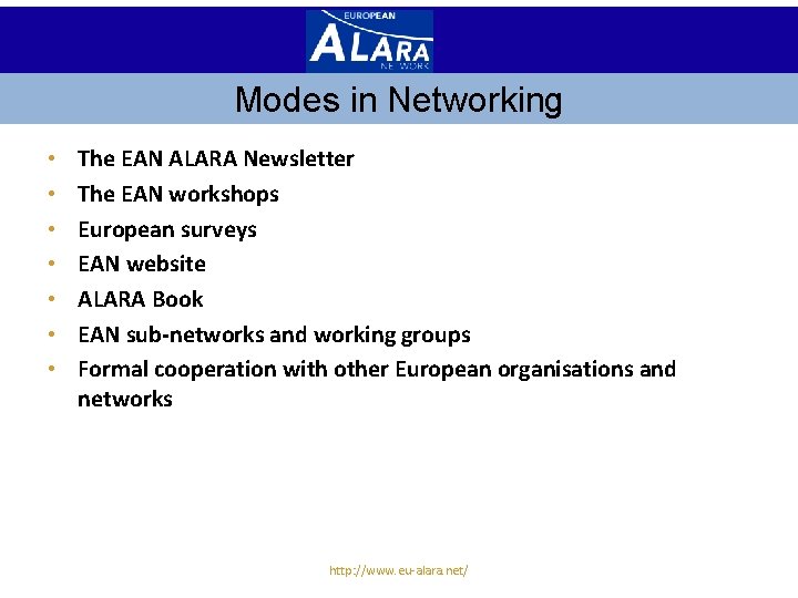 Modes in Networking • • The EAN ALARA Newsletter The EAN workshops European surveys