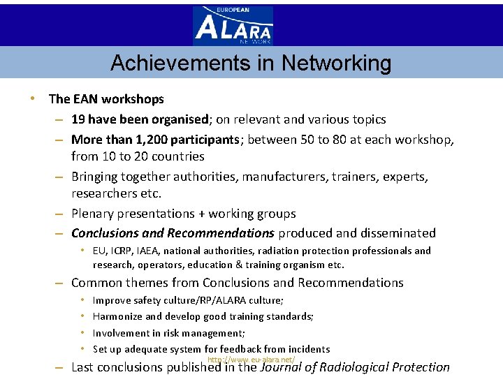 Achievements in Networking • The EAN workshops – 19 have been organised; on relevant