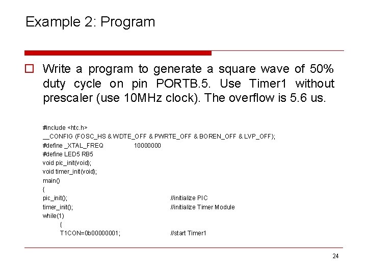 Example 2: Program o Write a program to generate a square wave of 50%