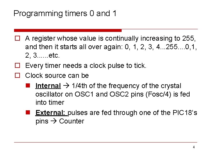 Programming timers 0 and 1 o A register whose value is continually increasing to