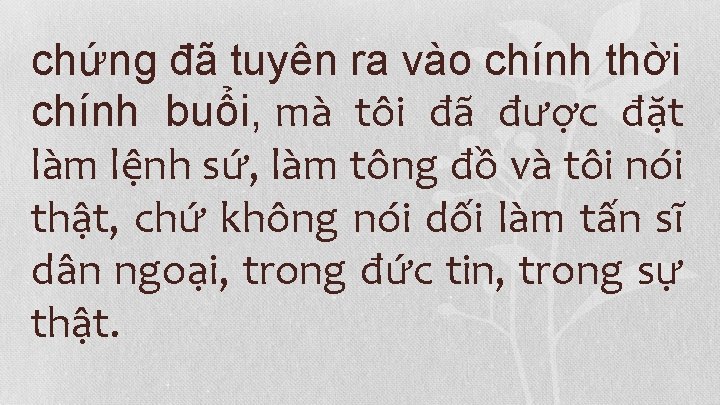 chứng đã tuyên ra vào chính thời chính buổi, mà tôi đã được đặt