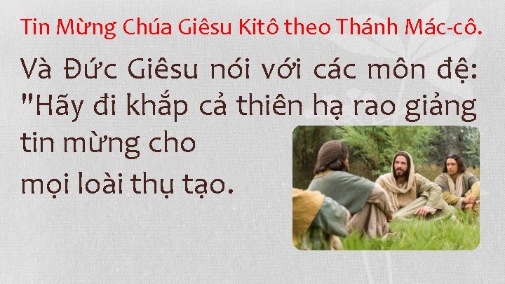 Tin Mừng Chúa Giêsu Kitô theo Thánh Mác-cô. Và Ðức Giêsu nói với các