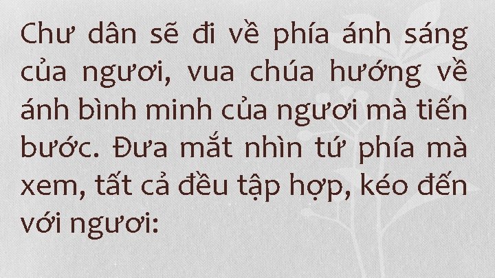 Chư dân sẽ đi về phía ánh sáng của ngươi, vua chúa hướng về