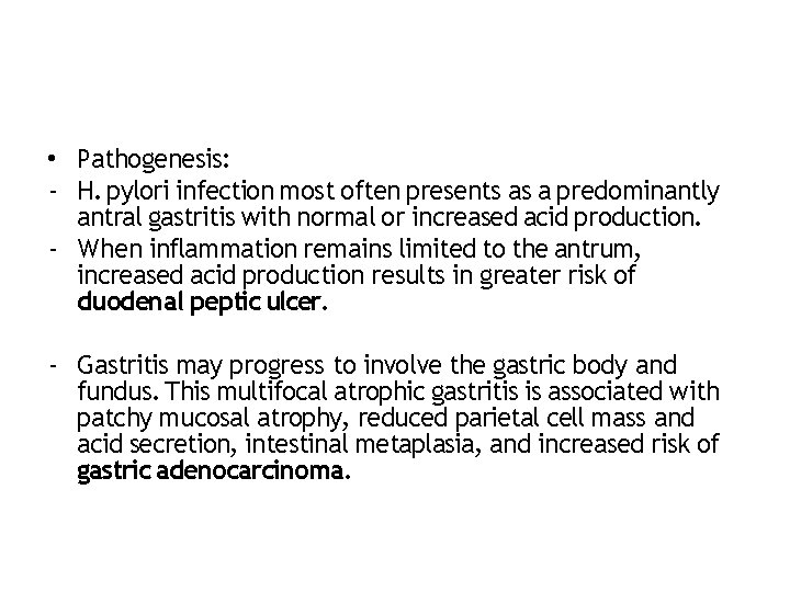  • Pathogenesis: ‐ H. pylori infection most often presents as a predominantly antral