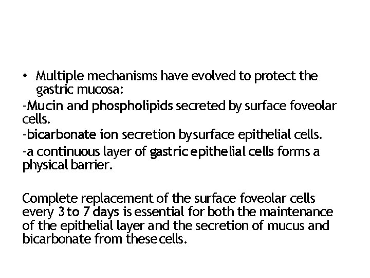  • Multiple mechanisms have evolved to protect the gastric mucosa: ‐Mucin and phospholipids