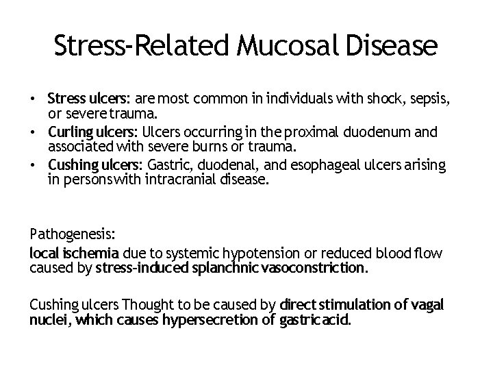 Stress‐Related Mucosal Disease • Stress ulcers: are most common in individuals with shock, sepsis,