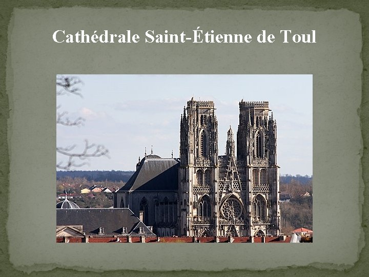 Cathédrale Saint-Étienne de Toul 