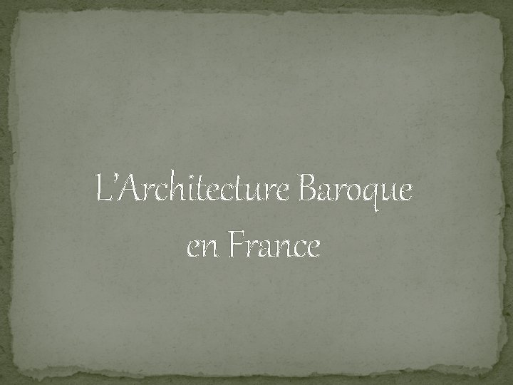 L’Architecture Baroque en France 