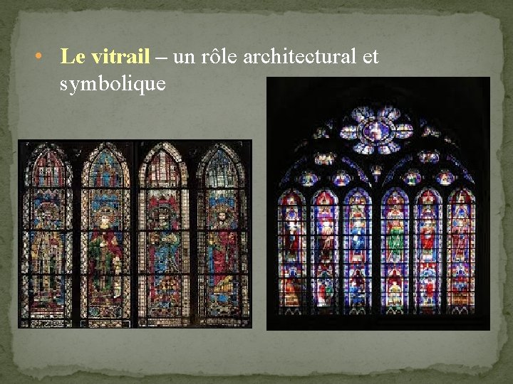  • Le vitrail – un rôle architectural et symbolique 